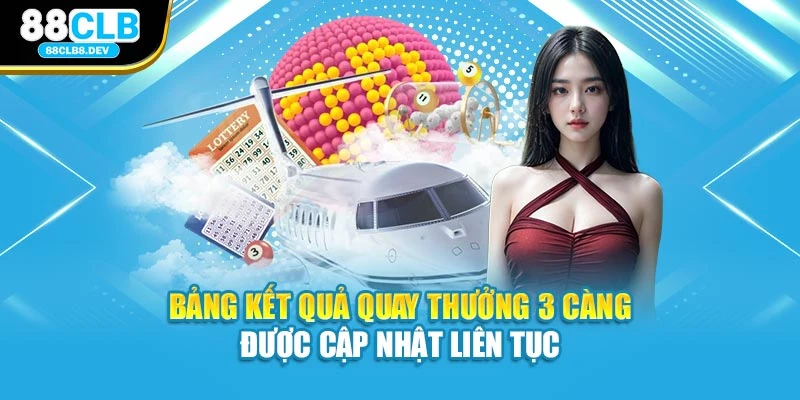 Bảng kết quả quay thưởng 3 Càng được cập nhật liên tục