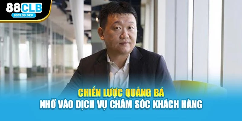 Chiến lược quảng bá nhờ vào dịch vụ chăm sóc khách hàng