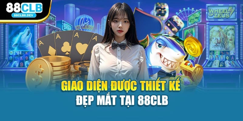 Giao diện được thiết kế đẹp mắt tại 88CLB