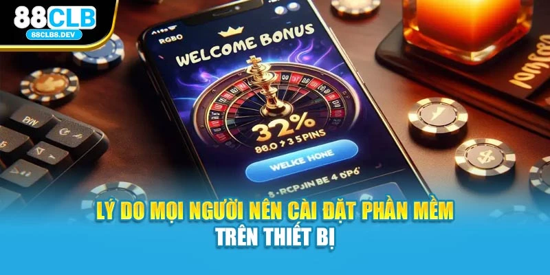 Lý do mọi người nên cài đặt phần mềm trên thiết bị