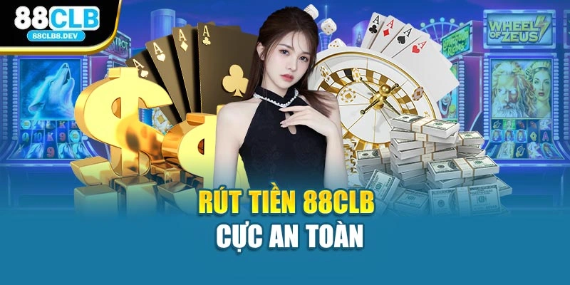 Rút tiền 88CLB cực an toàn