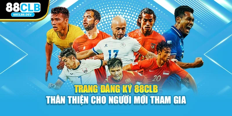 Trang đăng ký 88clb thân thiện cho người mới tham gia